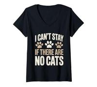 Womens Funny Cat Kitten Joke Humour Can't Stay If There are No Cats V-Neck T-Shirt