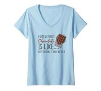 Womens Funny Chocolate Saying A Day Without Chocolate Chocoholic V-Neck T-Shirt