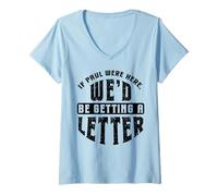 Women's Funny Christian If Paul We're Here We'd be Getting Letter V-Neck T-Shirt