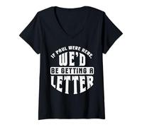 Women's Funny Christian If Paul We're Here We'd be Getting Letter V-Neck T-Shirt