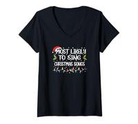 Womens Funny Christmas Most Likely to Sing Christmas Songs V-Neck T-Shirt