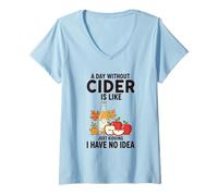 Women's Funny Cider Lover A Day Without Cider is Like Just Kidding V-Neck T-Shirt