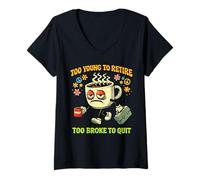 Women's Funny Coffee Lover Too Young to Retire Too Broke to Quit V-Neck T-Shirt