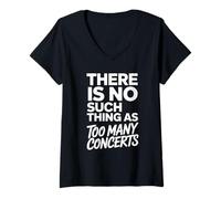 Womens Funny Concert Saying There is No Such Thing As Too Many V-Neck T-Shirt
