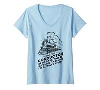 Womens Funny Conductor Always Right - Train Lovers V-Neck T-Shirt