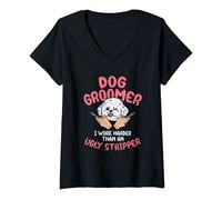 Womens Funny Dog Groomer Harder Than An Ugly Stripper V-Neck T-Shirt