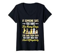 Womens Funny Dog Mom Too Many Dogs Quote Positive Vibe Humor Women V-Neck T-Shirt