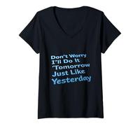 Womens Funny Don’t Worry I’ll Do It Tomorrow Just Like Yesterday V-Neck T-Shirt