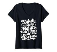 Womens Funny Dont Push The Horses Neigh Means Neigh V-Neck T-Shirt