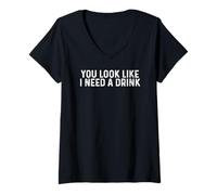 Women's Funny Drinking You Look Like I Need A Drink V-Neck T-Shirt
