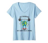 Womens Funny Earth Quote Not Diagnosed But Something is Off V-Neck T-Shirt