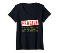 Womens Funny Fragile Just Dropped My Daughter Off College Mom Dad V-Neck T-Shirt