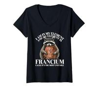Women's Funny Francium The Most Unstable - My Element V-Neck T-Shirt