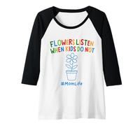 Womens Funny Gardening Mom Quote Flowers Listen When Kids Do Not Raglan Baseball Tee