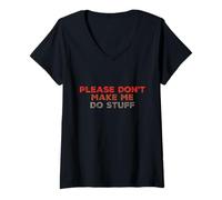 Womens Funny Humor For Funny People Please Don't Make Me Do Stuff V-Neck T-Shirt