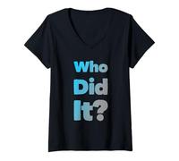 Womens Funny Humor Text Funny for People Funny Question Who Did It V-Neck T-Shirt