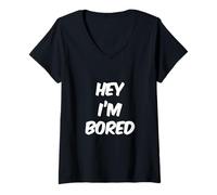 Women's Funny Humor Text Funny for People Funny Quotes Hey I’m Bored V-Neck T-Shirt