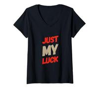 Women's Funny Humor Text Funny for People Funny Quotes Just My Luck V-Neck T-Shirt