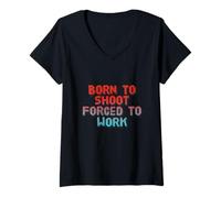 Women's Funny Humor Text Funny People Born to Shoot Forced to Work V-Neck T-Shirt