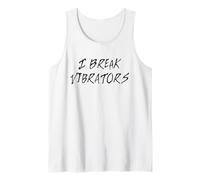 Women's Funny I Break Vibrators Saying, Make 'em Think Tank Top