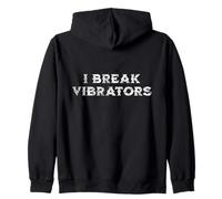 Women's Funny "I Break Vibrators" saying, Make 'em Think Zip Hoodie