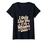 Womens Funny I Only Like you If My Whippet Does Love Dog Owner V-Neck T-Shirt