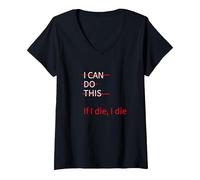 Women's Funny - If I die, I die, Hard Work, I can do This V-Neck T-Shirt, Black, Medium