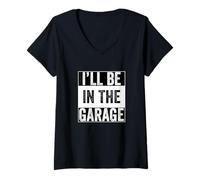 Women's Funny I'll Be in The Garage V-Neck T-Shirt