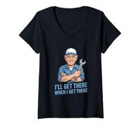 Women's Funny Ill Get There When I Get There Sarcastic V-Neck T-Shirt
