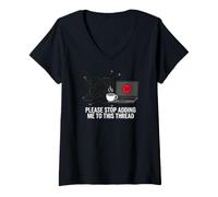 Women's Funny IT Support Please Stop Adding Me to This Thread V-Neck T-Shirt
