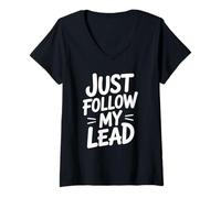 Womens Funny Just Follow My Lead Quote Bold Motivational Saying Gag V-Neck T-Shirt