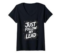 Womens Funny Just Follow My Lead Quote Bold Motivational Saying Gag V-Neck T-Shirt
