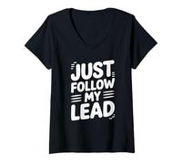 Womens Funny Just Follow My Lead Quote Bold Motivational Saying Gag V-Neck T-Shirt