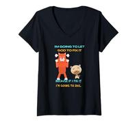 Womens Funny Kitties Cats I'M GOING TO LET GOD TO FIX IT. V-Neck T-Shirt