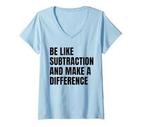 Womens Funny Math Joke Be Like Subtraction And Make A Difference V-Neck T-Shirt