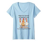 Womens Funny Maybe The Chickens are Addicted V-Neck T-Shirt