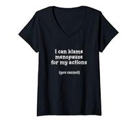 Womens Funny Menopause Shirt - I can blame menopause, you cannot V-Neck T-Shirt