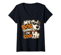 Women's Funny My Dog Pet Thinks I'm Cool Cute Owner Dad Mom V-Neck T-Shirt