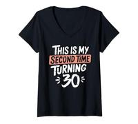 Womens Funny My Second Time Turning 30 Sarcastic 60th Anniversary V-Neck T-Shirt