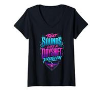 Women's Funny Night Shift Worker that Sounds Like A Dayshift Problem V-Neck T-Shirt