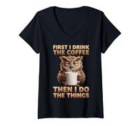 Women's Funny Owl First I Drink The Coffee Then I Do The Things V-Neck T-Shirt