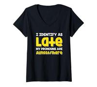 Women's Funny Quote I Identify As Late My Pronouns are Almost There V-Neck T-Shirt