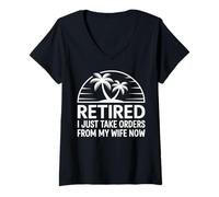 Womens Funny Retired I Just Take Orders from My Wife Now Retirement V-Neck T-Shirt