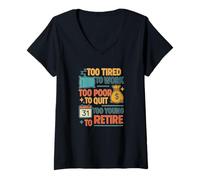 Womens Funny Retired Quote Too Young to Retire Work Humor V-Neck T-Shirt
