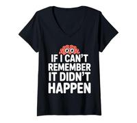 Womens Funny Sarcasm: If I Can't Remember It Didn't Happen V-Neck T-Shirt