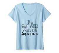 Women's Funny Sarcastic I’m a Grant Writer What’s Your Superpowe V-Neck T-Shirt