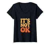 Women's Funny Sarcastic It is Not Ok Relatable Retro Vintage Quotes V-Neck T-Shirt
