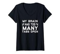 Womens Funny Sarcastic My Brain Has Too Many Tabs Open V-Neck T-Shirt
