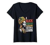 Womens Funny Saying A Black Woman Is Speaking Listen Learn Support V-Neck T-Shirt