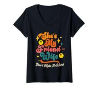 Womens Funny Saying Groovy She's My Friend-Wife Don't Make It Weird V-Neck T-Shirt
